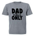 Dad Vibes Only - Adults - T-Shirt