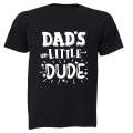 Dad's Little Dude - Bold - Kids T-Shirt