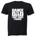 Dance Dad - I Finance - Adults - T-Shirt