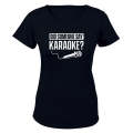 Did Someone Say Karaoke - Ladies - T-Shirt