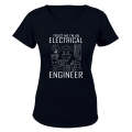 I'm An Electrical Engineer - Ladies - T-Shirt