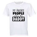 Favorite People Call Me DADDY - Adults - T-Shirt