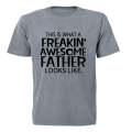 Freakin' Awesome Father - Adults - T-Shirt