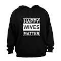 Happy Wives Matter - Hoodie