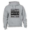Happy Wives Matter - Hoodie