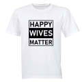 Happy Wives Matter - Adults - T-Shirt