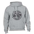 Have The Day You Deserve - Skeleton - Hoodie