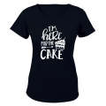 Here for the CAKE - Ladies - T-Shirt