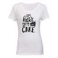 Here for the CAKE - Ladies - T-Shirt