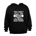 I Have Two Sisters - Hoodie