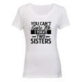 I Have Two Sisters - Ladies - T-Shirt