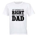 I'm Right - DAD - Adults - T-Shirt