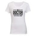 I'm A Doctor - Ladies - T-Shirt