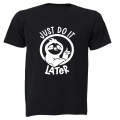 Just Do It Later - Adults - T-Shirt