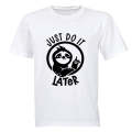 Just Do It Later - Adults - T-Shirt