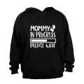 Mommy in Progress - Hoodie