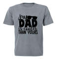 My Dad is Cooler - Kids T-Shirt