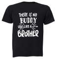 No Buddy Like A Brother - Kids T-Shirt