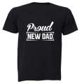 Proud New Dad - Adults - T-Shirt