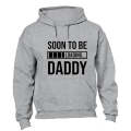 Soon To Be Daddy - Hoodie