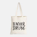 Teacher Strong - Eco-Cotton Natural Fibre Bag