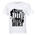 A Little Dirt Never Hurt - Adults - T-Shirt