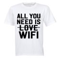 All You Need is WIFI - Adults - T-Shirt