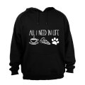 All I Need In Life - Hoodie