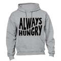 Always Hungry - Hoodie