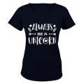 Always be a Unicorn - Ladies - T-Shirt