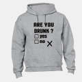 Are you Drunk? - Hoodie