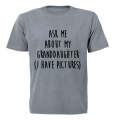 Ask Me About My Granddaughter - Adults - T-Shirt