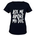 Ask Me About My Dog - Ladies - T-Shirt