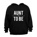 Aunt To Be! - Hoodie