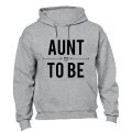 Aunt To Be! - Hoodie