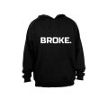 Broke. - Hoodie