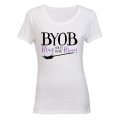 BYOB - Bring Your Own Broom - Halloween - Ladies - T-Shirt