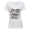 Be Still and Know - Ladies - T-Shirt