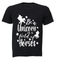 Be a Unicorn in a field of Horses! - Kids T-Shirt
