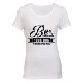 Be The Person Your Dog Thinks You Are! - Ladies - T-Shirt