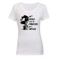 Be a Witch - Halloween - Ladies - T-Shirt