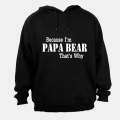 Because I'm Papa Bear - Hoodie