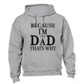 Because, I'm The DAD - Hoodie