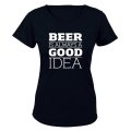 Beer is Always a Good Idea - Ladies - T-Shirt