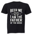 Beer Me - Father of the Bride! - Adults - T-Shirt