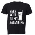 Beer Will Be My Valentine - Adults - T-Shirt