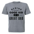 Behind Every Good Kid is a Great Dad - Kids T-Shirt