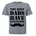 Best Dads Have Mustaches - Adults - T-Shirt