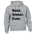 Best. Sister. Ever. - Hoodie