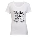Better Late than Ugly - Ladies - T-Shirt
